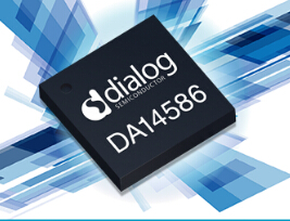 Dialog公司推出集成了闪存的最新SmartBond™ DA14586 SoC，充分释放蓝牙5.0潜力