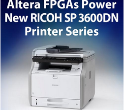 Altera FPGA为RICOH SP 3600DN系列新打印机提供支持