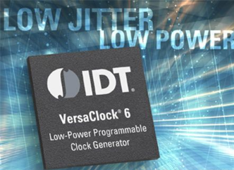 IDT推出全新可编程时钟发生器VersaClock 6